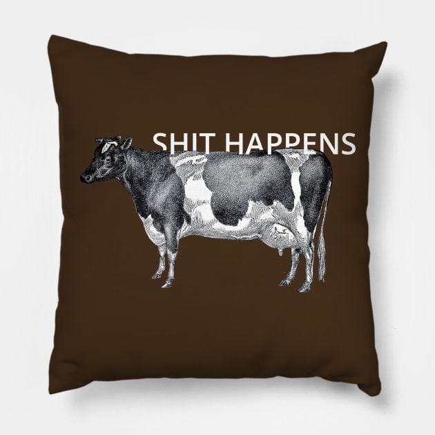 Shit Happens Pillow by ShittyQuotes