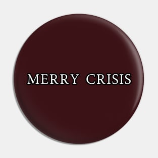 Merry Crisis, humorous, anti xmas Pin