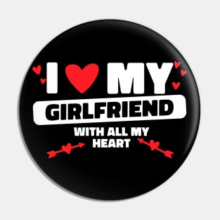 I Love My Girlfriend All My Heart GF I Heart My Girlfriend Pin