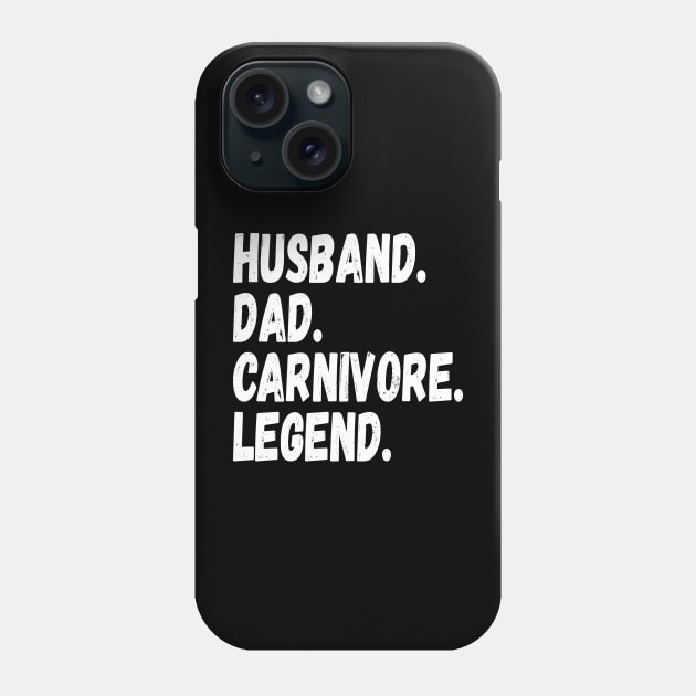 HUSBAND DAD CARNIVORE LEGEND FUNNY MEAT LOVING FATHER GRUNGE Phone Case by CarnivoreMerch