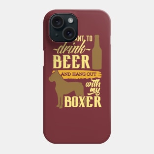 Drink Beer Hangout with My Boxer Phone Case