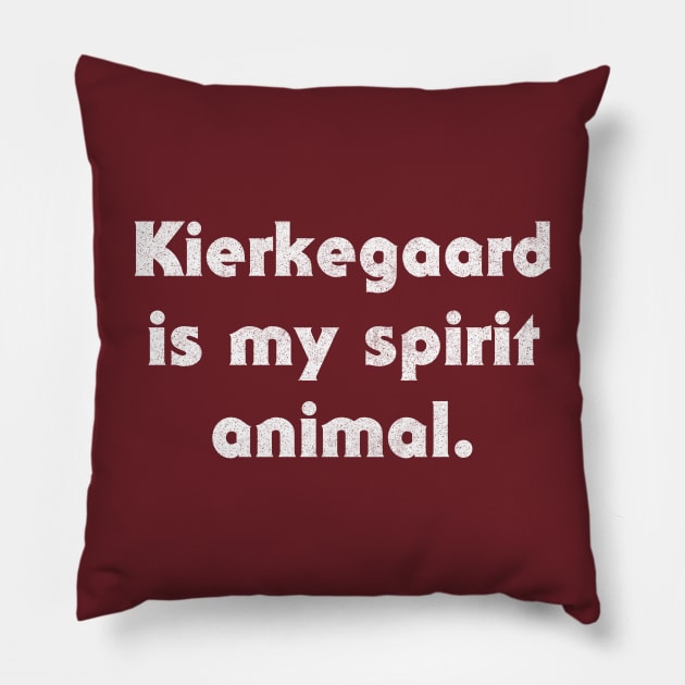 Kierkegaard Is My Spirit Animal Pillow by DankFutura