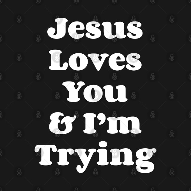 Jesus Loves You & I'm Trying by Emma