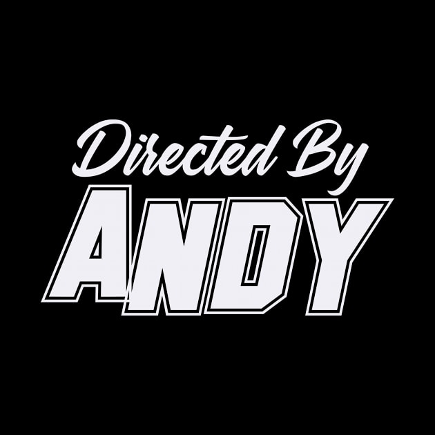 Directed By ANDY, ANDY NAME by juleeslagelnruu