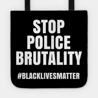 Stop Police Brutality, Black Lives Matter, George Floyd Tote