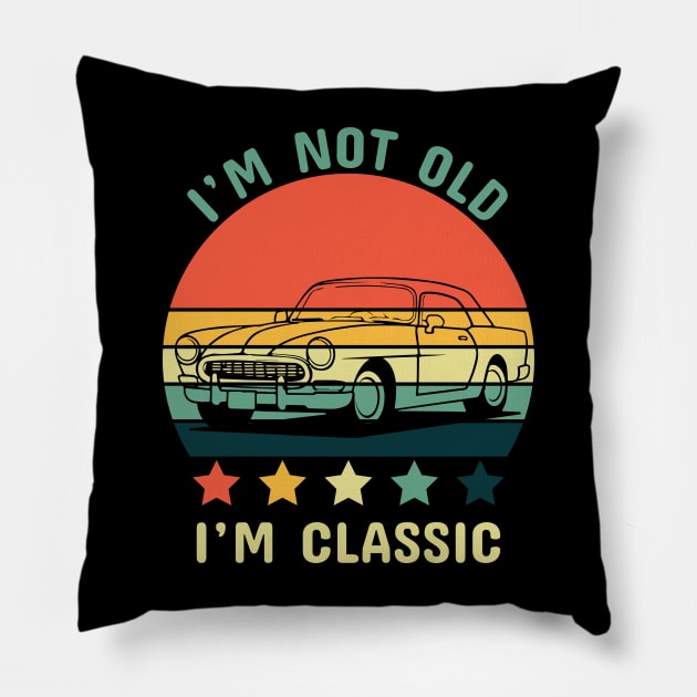 Im not old Im classic Pillow by designgoodstore_2