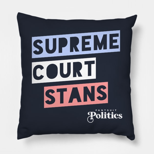 Supreme Court Stans Pillow by Pantsuit Politics