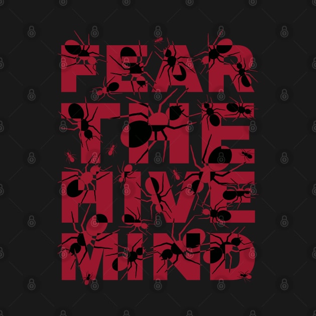 Fear the Hive Mind-Red by SunGraphicsLab