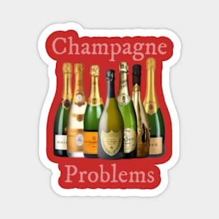 Champagne Problems Magnet