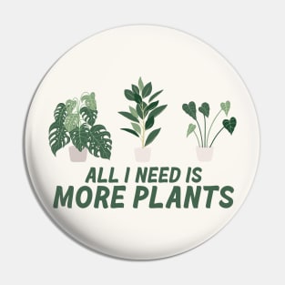 All I need is more plants Pin