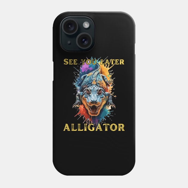 See You Later, Alligator Phone Case by Janickek Design