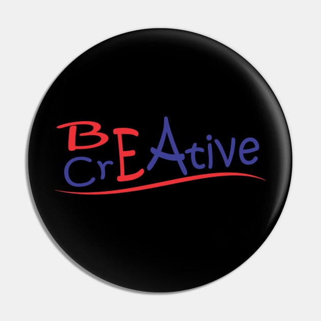 Be A Creative Pin by Ervinmuna