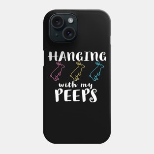 Hanging With My Peeps Cool Inspirational Easter Christian Phone Case