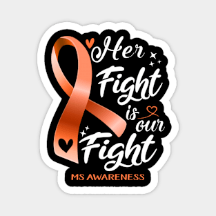 MS Awareness HER FIGHT IS OUR FIGHT Magnet