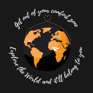 The World belongs to you (black and orange) T-Shirt