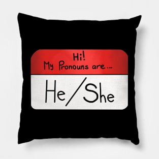 Hi my pronouns are - he she Pillow