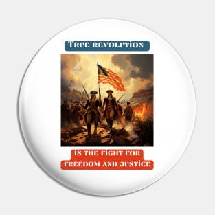 True revolution is the fight for freedom and justice Pin