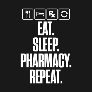 Eat sleep pharmacy repeat T-Shirt