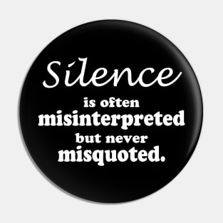 Silence is often misinterpreted Pin