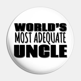 World's Most Adequate Uncle Pin