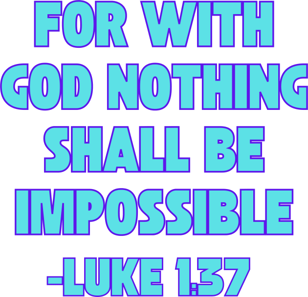 For With God Nothing Shall Be Impossible Kids T-Shirt by Prayingwarrior