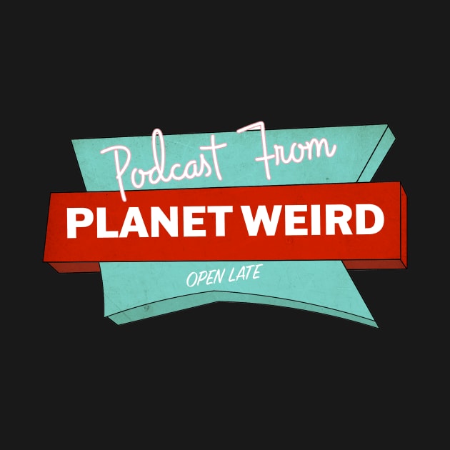 Planet Weird Diner by PlanetWeirdPod