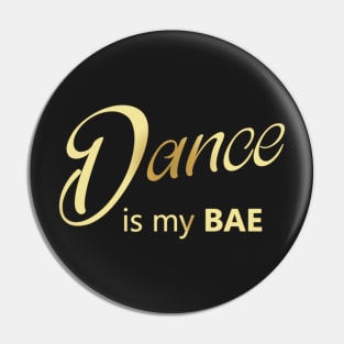 Dance is my BAE Pin