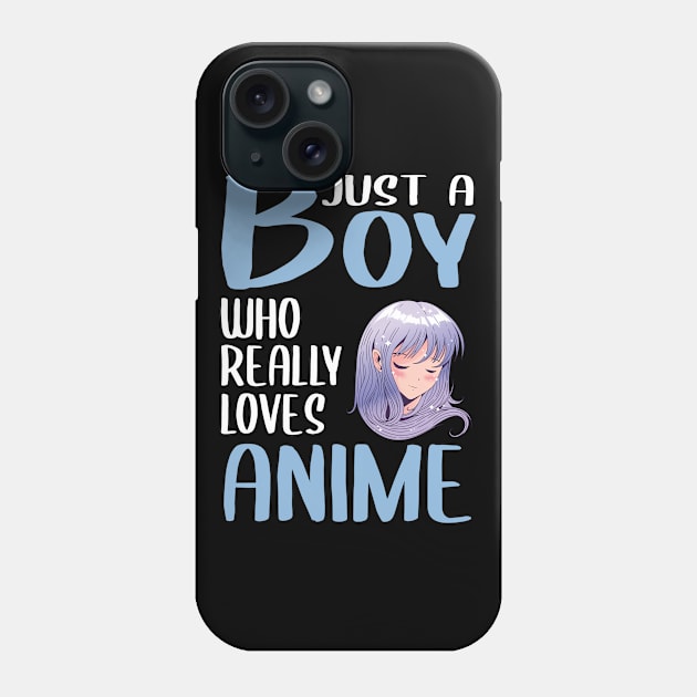 Mens Anime Girl Gift Just A Boy Who Really Loves Anime Phone Case by TheTeeBee