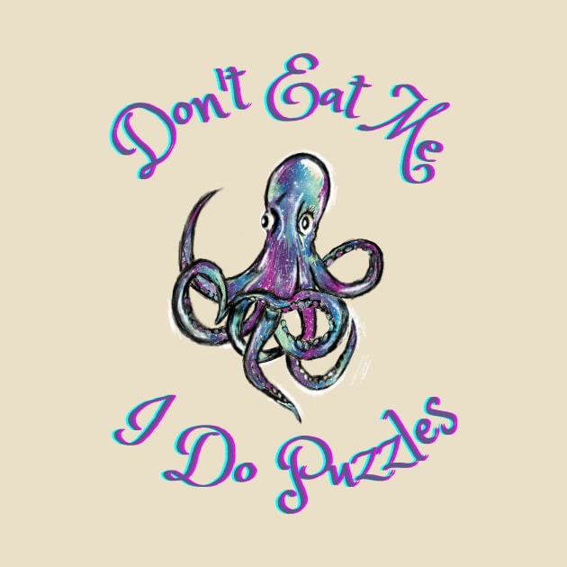 Don't Eat Me, I do Puzzles by DreamsofDubai