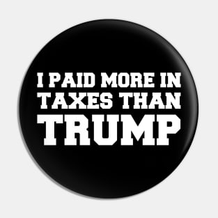 I Paid More In Taxes Than Donald Trump Pin