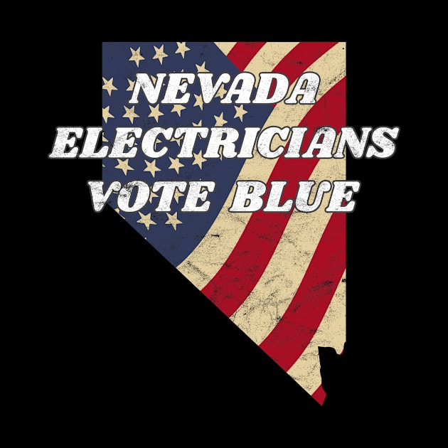 Nevada Electricians Vote Blue Democratic Distressed Design by Dr_Squirrel