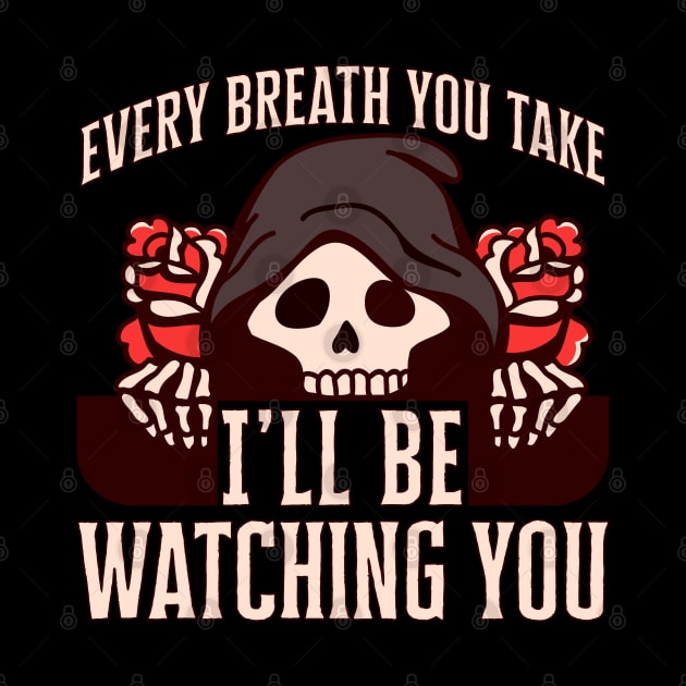 Every breath you take I'll be watching you by Emmi Fox Designs