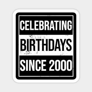 Celebrating Birthdays Since 2000 Magnet