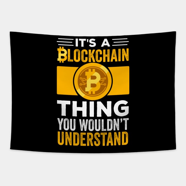 Funny Crypto Gift | It's a Blockchain Thing You wouldn't Understand | Cryptocurrency Apparel Tapestry by BadDesignCo