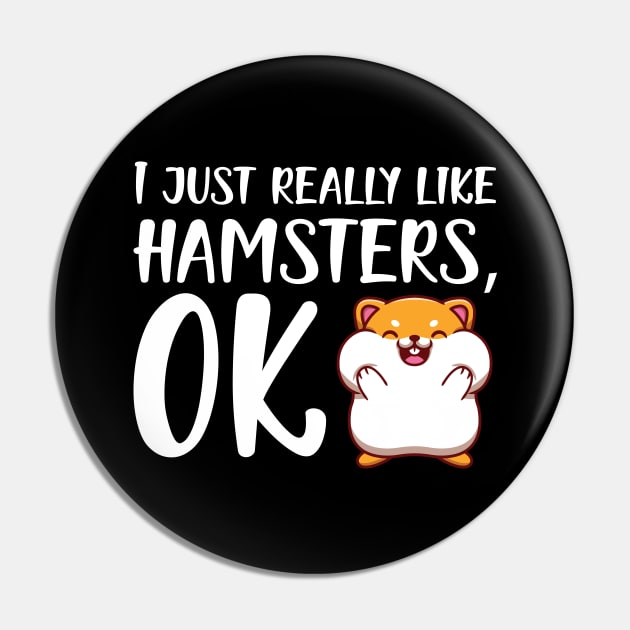 Hamster - I just really like hamster, OK Pin by KC Happy Shop