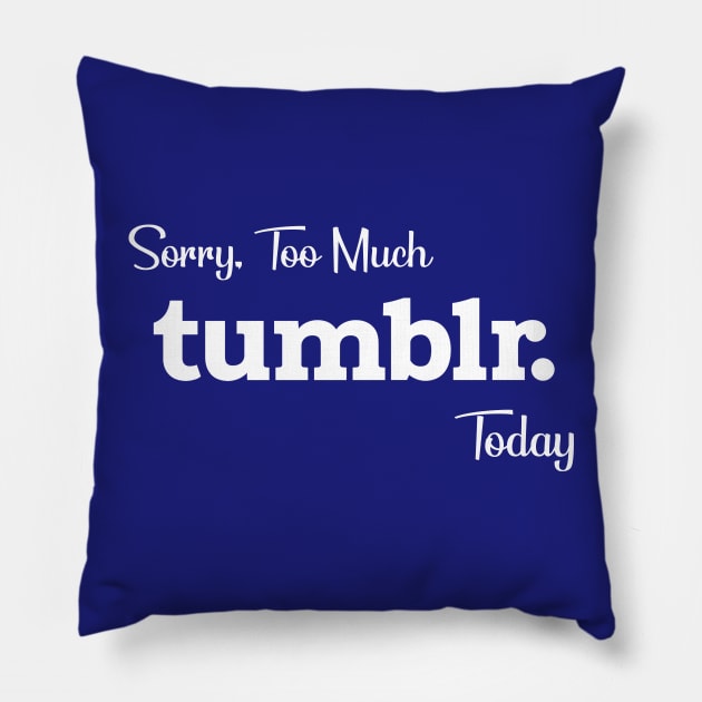 Tumblr Addict Pillow by TheFlyingPenguin