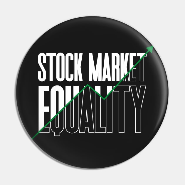 Stock Market Equality Pin by PlantSlayer