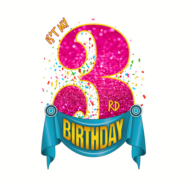 It�s My 3rd Birthday Birthday 3rd Birthday New Birthday