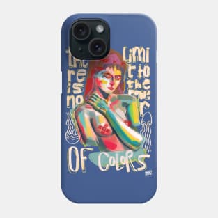 There is no limit to the power of colors Phone Case