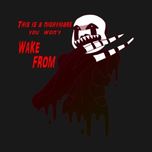 Nightmarrione- This is a nightmare you won't wake from T-Shirt