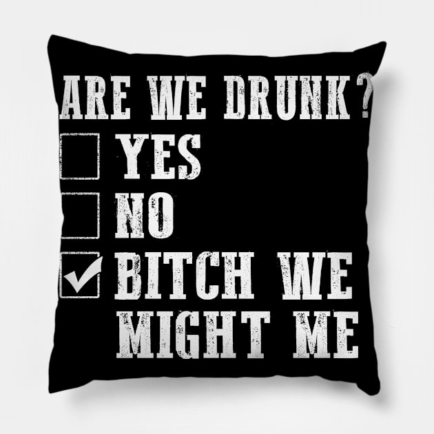 Similar to Bitch We Might Me Funny Sarcasm Sayings For Men And Women Pillow by mqeshta