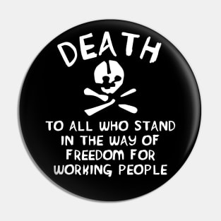 Death To All Who Stand In The Way Of Freedom For Working People Translated - Makhnovia Flag, Nestor Makhno, Black Army Pin