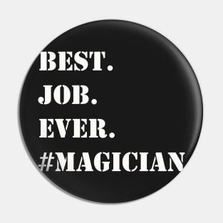 WHITE BEST JOB EVER #MAGICIAN Pin