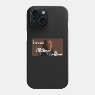 I HEARD YOUR HEARTS DANCING! Phone Case