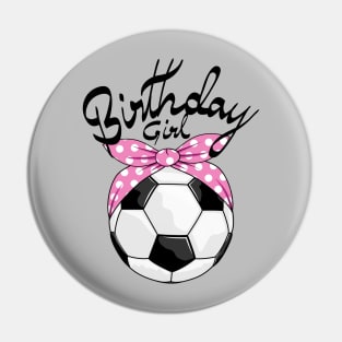 Birthday Girl - Soccer Pin