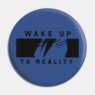 wake up to reality 2 Pin