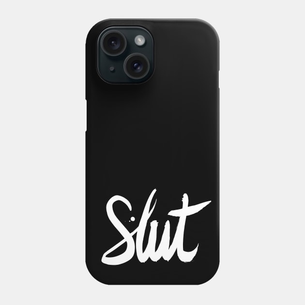 Slut (Brush Stroke White) Phone Case by SimpleThoughts