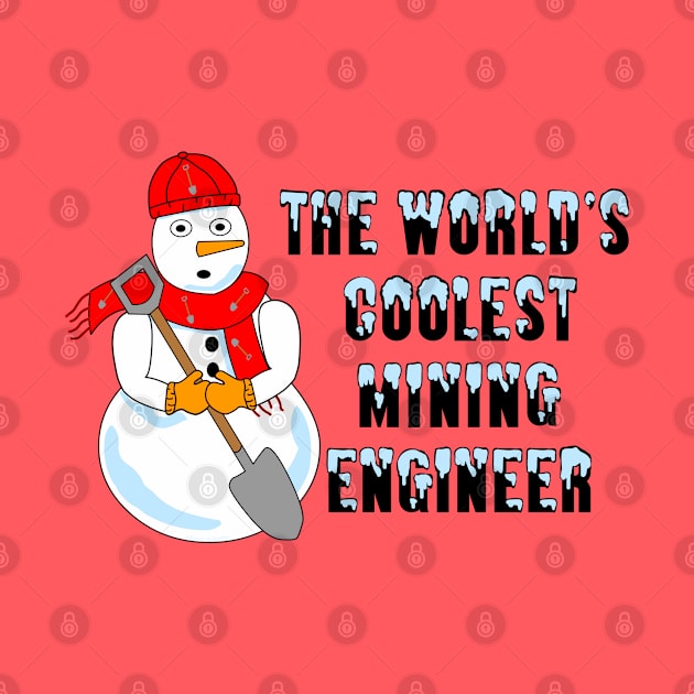 Coolest Mining Engineer by Barthol Graphics