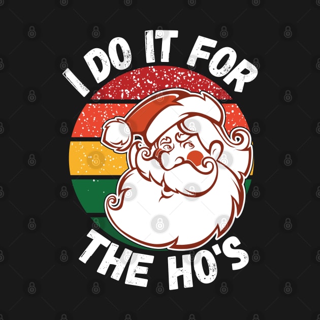 I Do It For The HOs funny Santa Christmas Shirt, I do it for the HO's, Christmas 2020 by kissedbygrace