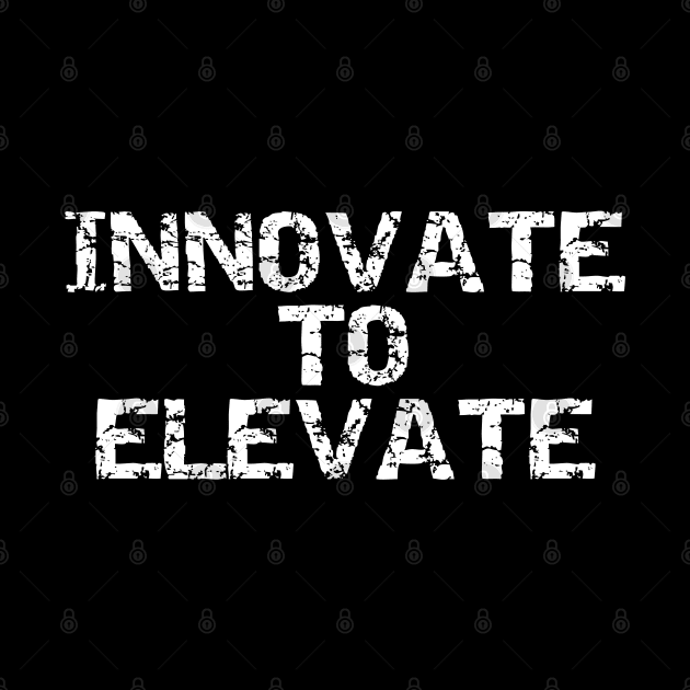 Innovate To Elevate by Texevod